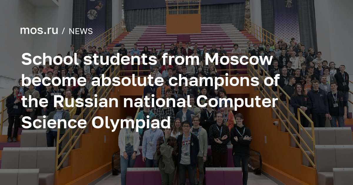 School students from Moscow become absolute champions of the Russian ...