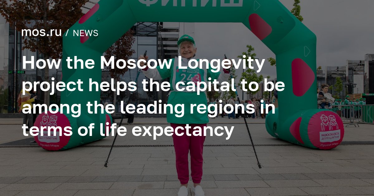 How the Moscow Longevity project helps the capital to be among the ...