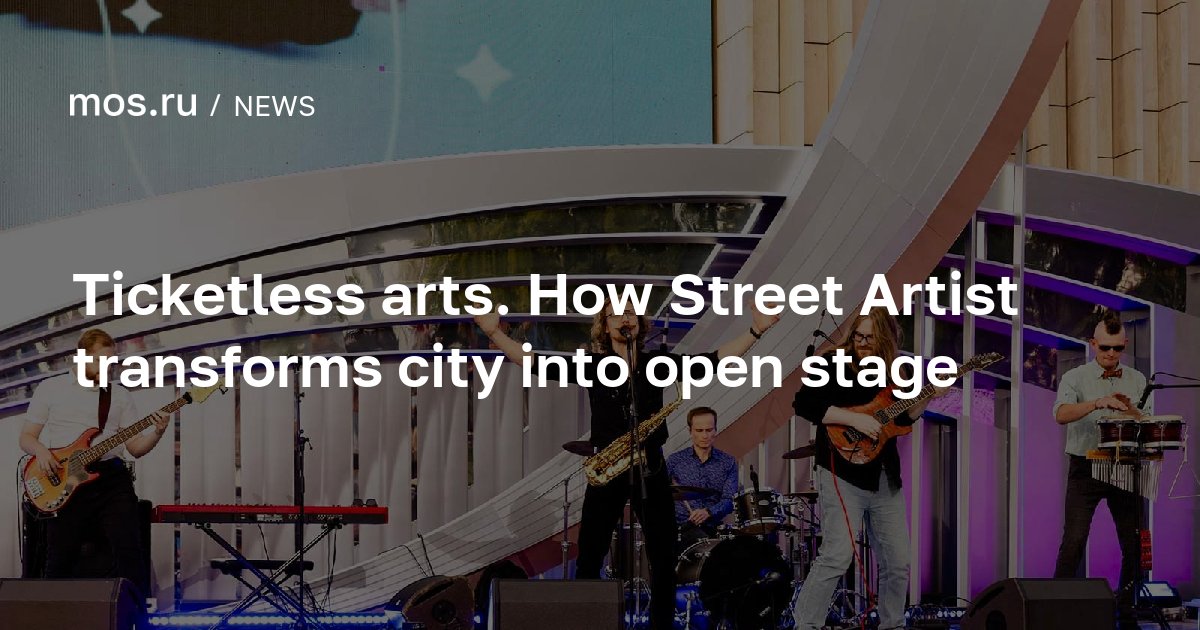 Ticketless arts. How Street Artist transforms city into open stage ...